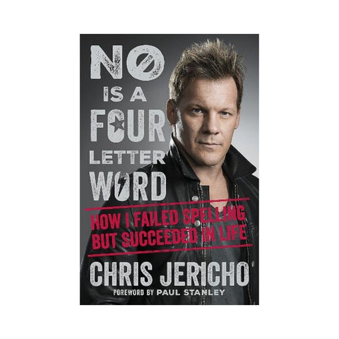 No Is a Four-Letter Word by Chris Jericho