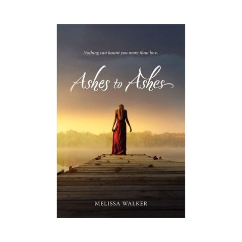 Ashes To Ashes by Melissa Walker