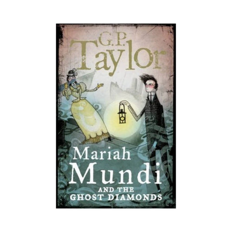 Mariah Mundi and the Ghost Diamonds by G.P. Taylor