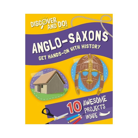 Discover and Do: Anglo-Saxons by Jane Lacey