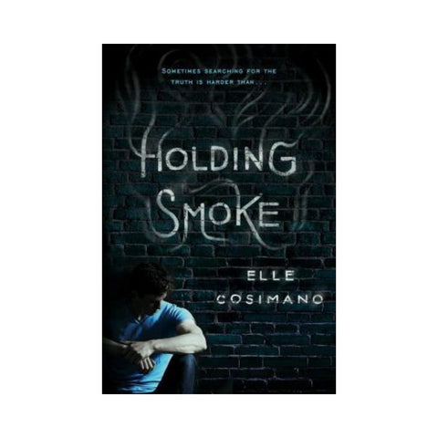 Holding Smoke by Elle Cosimano