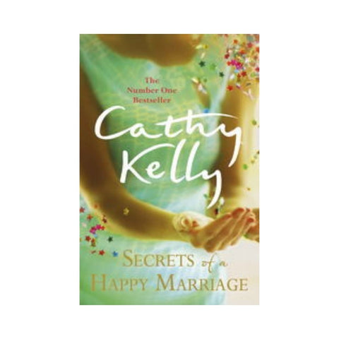 Secrets of a Happy Marriage by Cathy Kelly