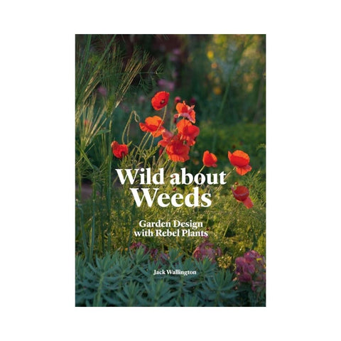 Wild about Weeds By Jack Wallington