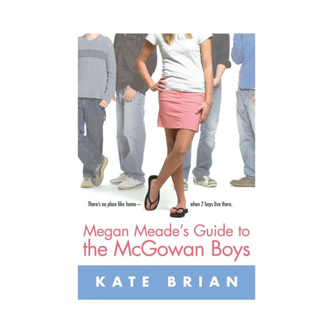 Megan Meade's Guide to the McGowan Boys by  Kate Brian