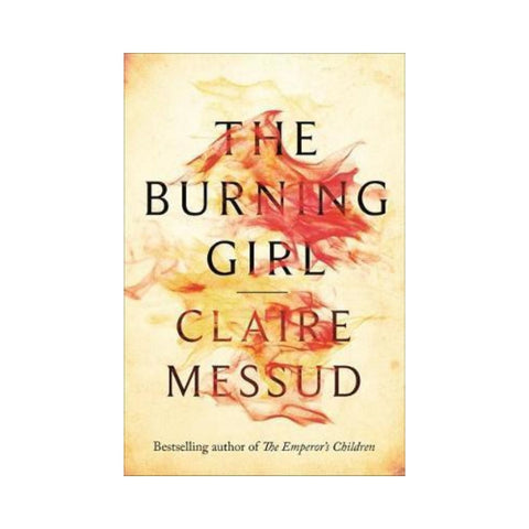 The Burning Girl By Claire Messud