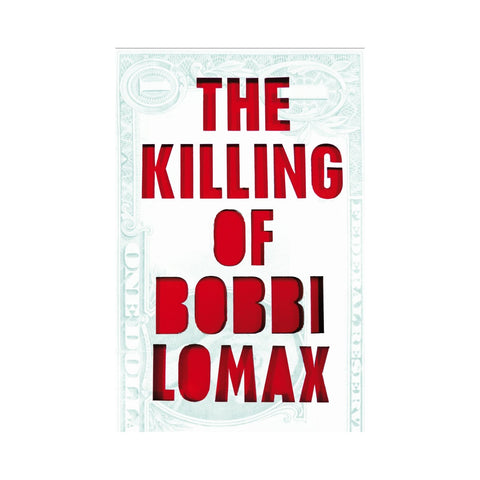 The Killing of Bobbi Lomax By Cal Moriarty