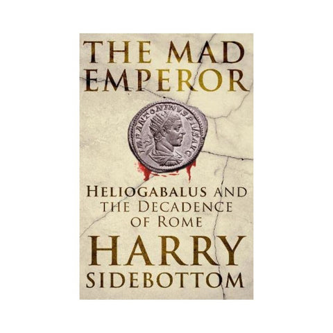 The Mad Emperor By Harry Sidebottom