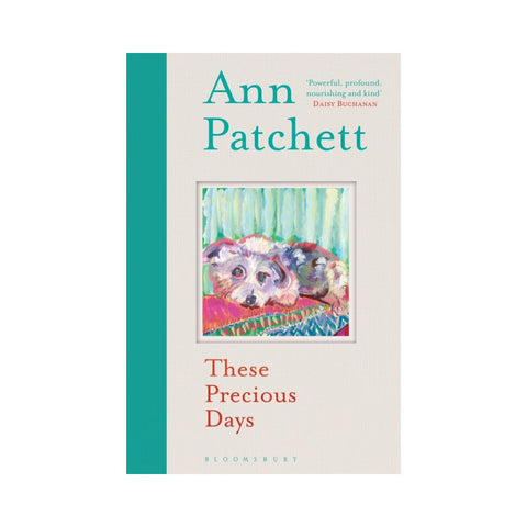 These Precious Days By Ann Patchett