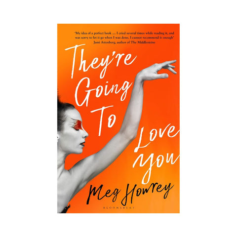 They're Going to Love You By Meg Howrey