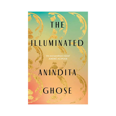 The Illuminated By Anindita Ghose