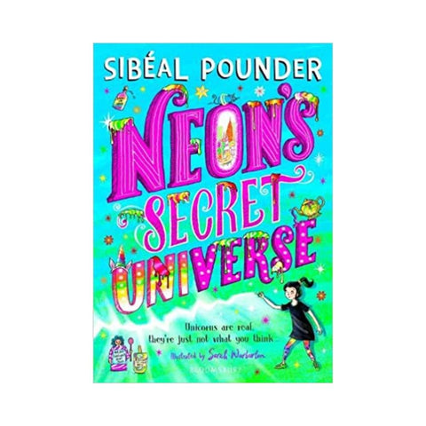 Neon's Secret Universe By Sibeal Pounder