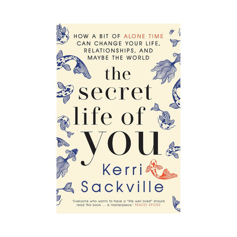 The Secret Life Of You By Kerri Sackville