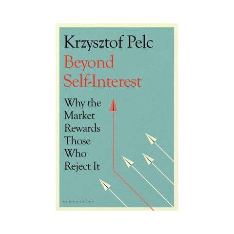 Beyond Self-Interest By Krzysztof Pelc