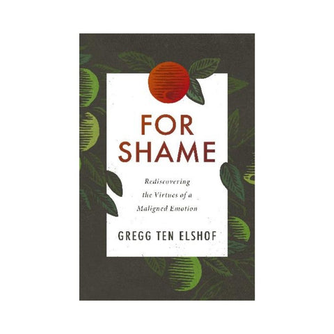 For Shame By Gregg Ten Elshof