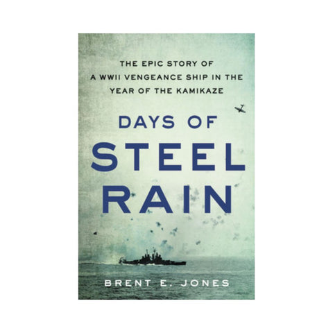 Days of Steel Rain By Brent E. Jones