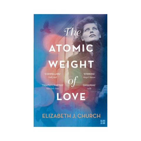 The Atomic Weight Of Love - By Elizabeth J Church