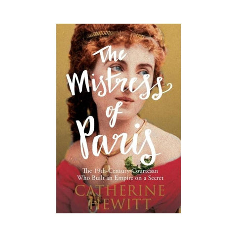  Mistress of Paris by CATHERINE HEWITT