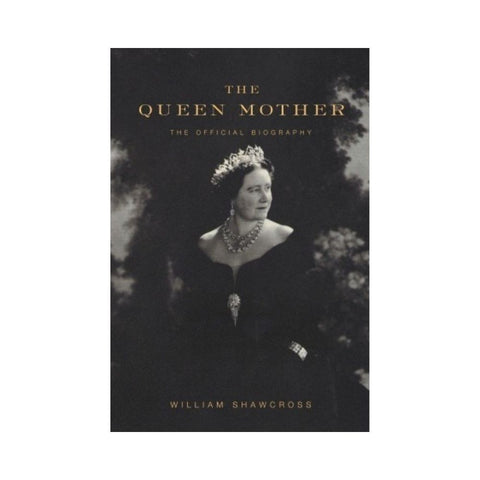 The Queen Mother by William Shawcross