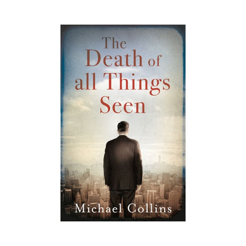 The Death Of All Things Seen By Michael Collins