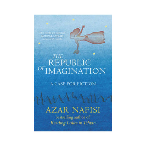 The Republic of Imagination by Azar Nafisi