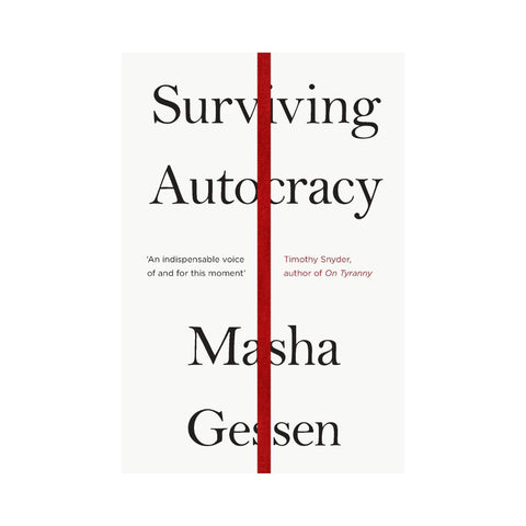 Surviving Autocracy By Masha Gessen