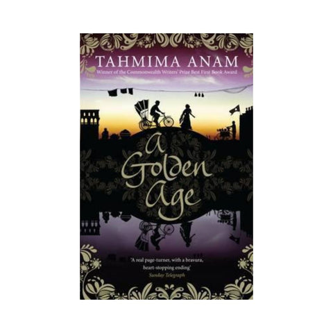 A Golden Age By Tahmima Anam