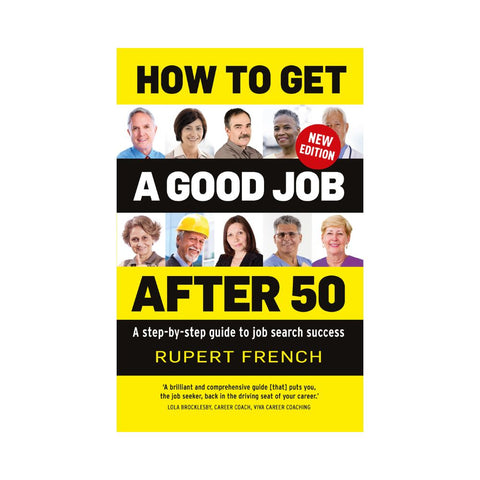 How to Get a Good Job After 50 By Rupert French