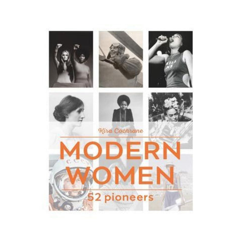 Modern Women: 52 Pioneers by Kira Cochrane