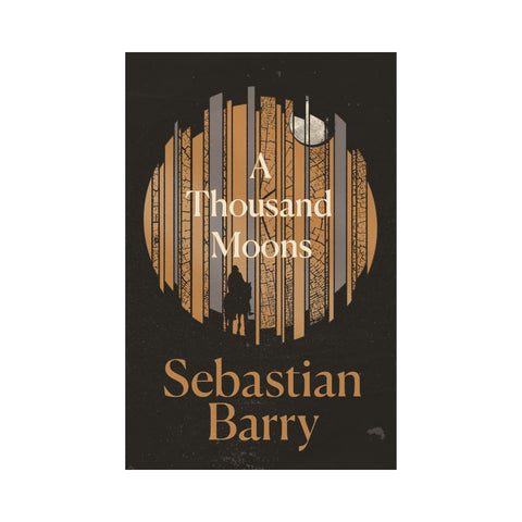 A Thousand Moons by Sebastian Barry