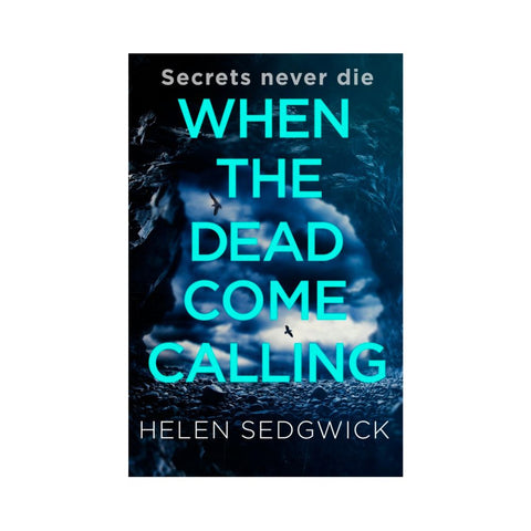 When The Dead Come Calling by Helen Sedgwick