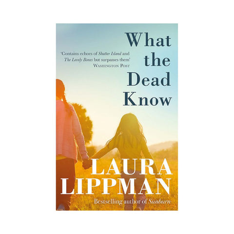 What the Dead Know by Laura Lippman