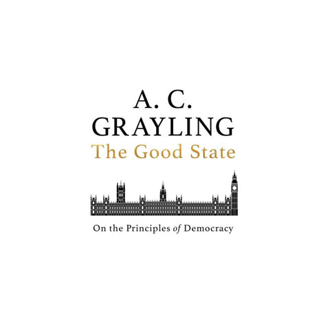 The Good State - By A.C. Grayling