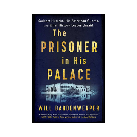 The Prisoner in His Palace - By Will Bardenwerper