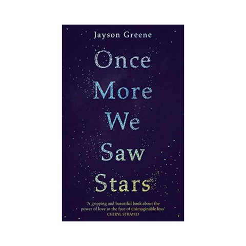 Once More We Saw Stars - By Jayson Greene