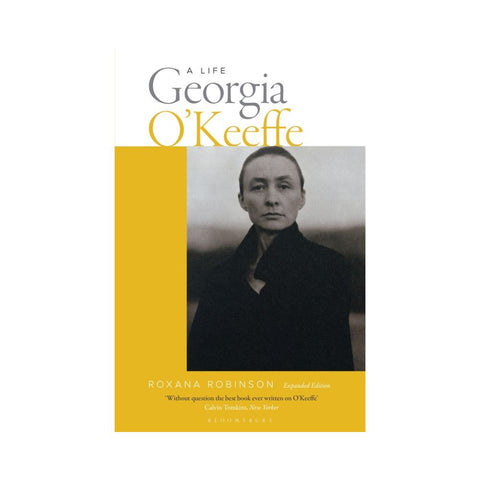 Georgia O'Keeffe: A Life - By Roxana Robinson