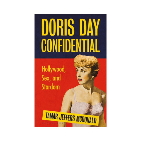 Doris Day Confidential: Hollywood, Sex and Stardom - By Tamar Jeffers McDonald