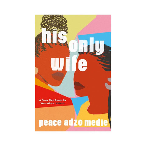 His Only Wife - By Peace Adzo Medie