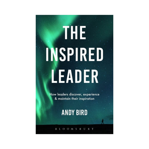 The Inspired Leader - By Andy Bird