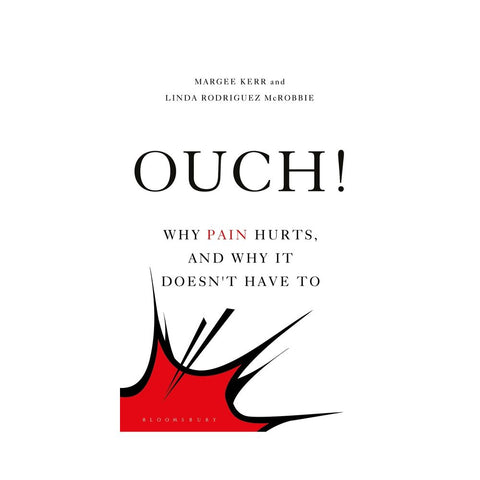 Ouch!: Why Pain Hurts, and Why It Doesn't - By Margee Kerr