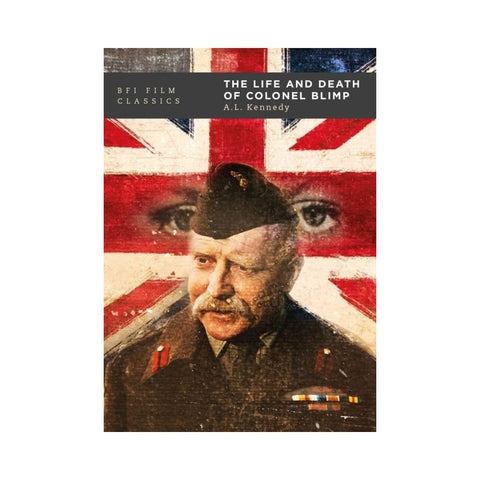 The Life and Death of Colonel Blimp - By A.L.Kennedy