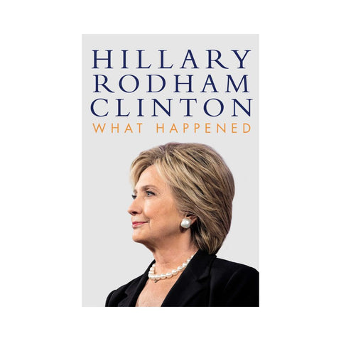 What Happened by Hillary Rodham Clinton