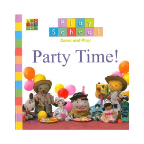 Play School Come and Play Party Time!