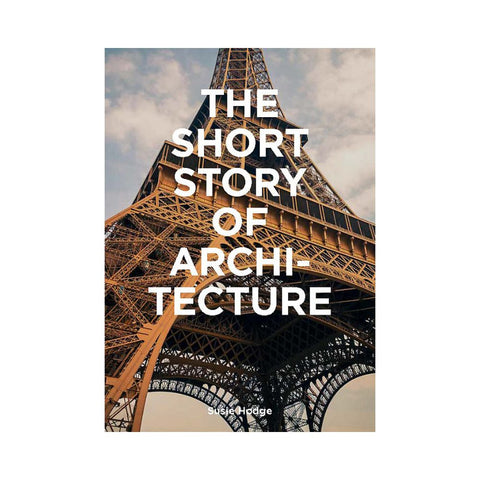 The Short Story of Architecture by Susie Hodge