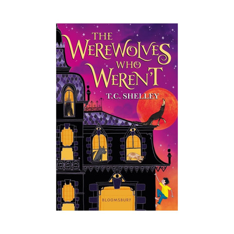 The Werewolves Who Weren't: Monster Who Wasn't Bk2 - By T.C Shelley