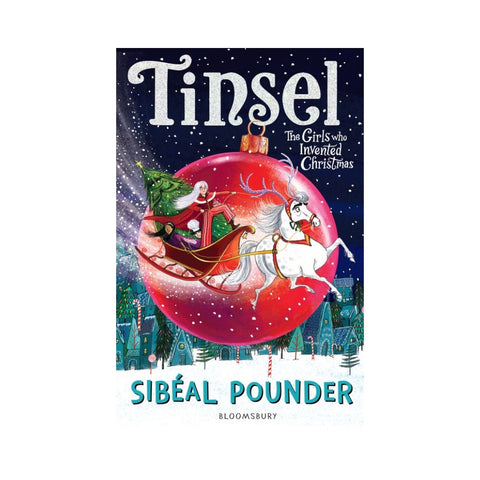 Tinsel: The Girls Who Invented Christmas- By Sibeal Pounder