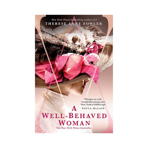 A Well-Behaved Woman by Therese Anne Fowler