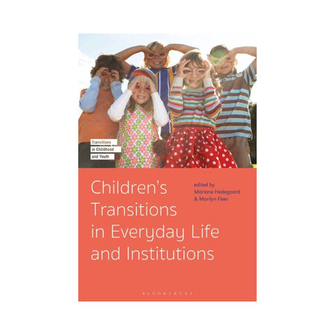 Children's Transitions in Everyday Life By Mariane Hedegaard