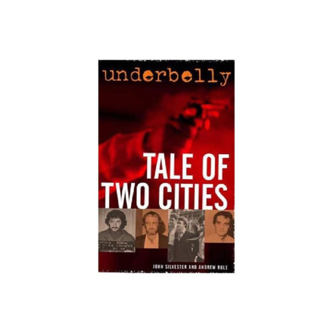 Underbelly A Tale Of Two Cities by David Silvester