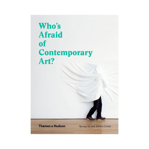 Who's Afraid of Contemporary Art? by Kyung An and Jessica Cerasi