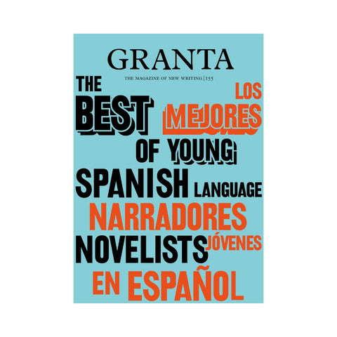 Granta 155: Best of Young Spanish-Language Novelists 2 - By Sigrid Rausing